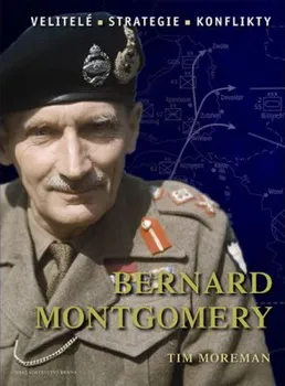Literární biografie Bernard Montgomery - Tim Moreman