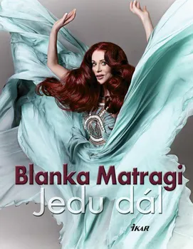Literární biografie Jedu dál - Blanka Matragi (2018, vázaná)