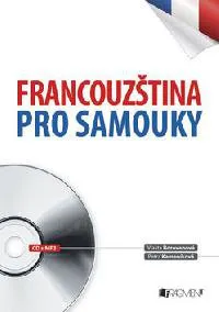 Francouzský jazyk Francouzština pro samouky - Vlasta Borovanová, Petra Kameníková + 2 CD