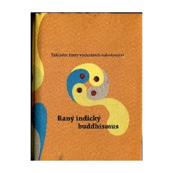 Raný indický buddhismus - Dušan Zbavitel