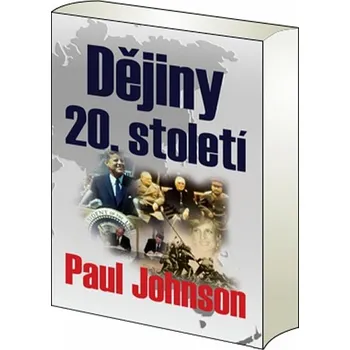 Dějiny 20. století - Paul Johnson