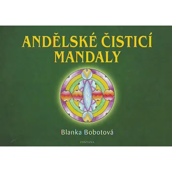 Andělské čistící mandaly - Blanka Bobotová