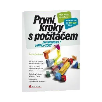 První kroky s počítačem pro Windows 7 a Office 2007 - Tereza Dusíková