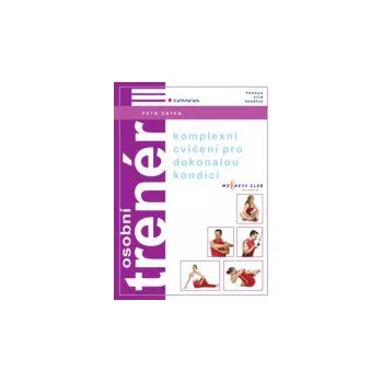 Populárně naučná literatura pro dospělé Osobní trenér III - Petr Osten, Miroslav Šneberger