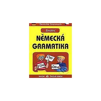 Německý jazyk Školní německá gramatika - Jana Navrátilová