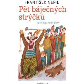 Pět báječných strýčků - František Nepil