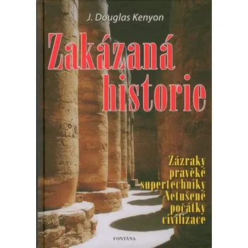 Recenze Zakázaná historie - J. Douglas Kenyon