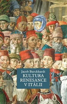 Encyklopedie Kultura renesance v Itálii - Jacob Burckhardt