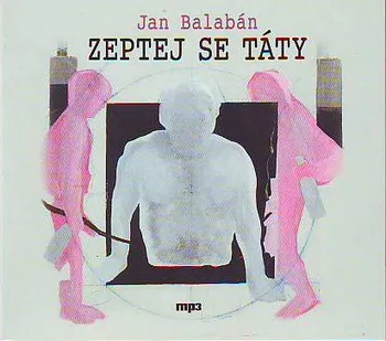 Zeptej se táty - Jan Balabán [CD]