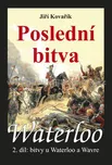 Waterloo Poslední bitva - Jiří Kovařík