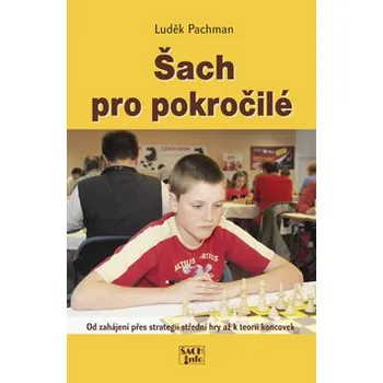 Šach pro pokročilé - Luděk Pachman