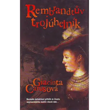 Rembrandtův trojúhelník - Giacinta Carusová