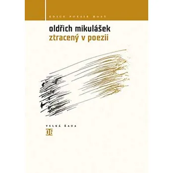 Poezie Ztracený v poezii - Oldřich Mikulášek