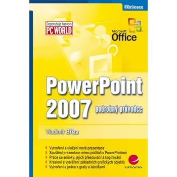 PowerPoint 2007: podrobný průvodce - Vladimír Bříza