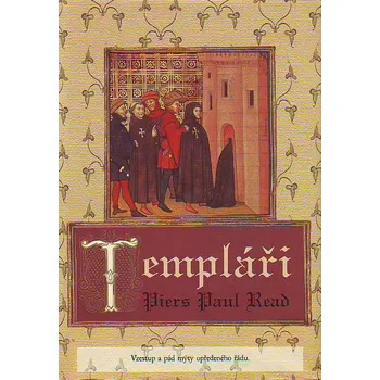Templáři - Piers Paul Read