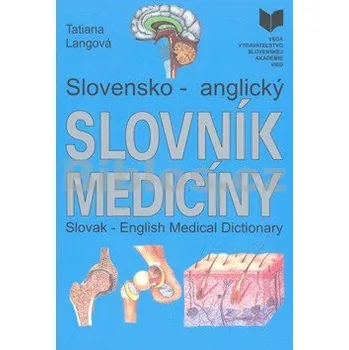 Slovník Slovensko - anglický slovník medicíny - Tatiana Langová