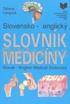 Slovník Slovensko - anglický slovník medicíny - Tatiana Langová