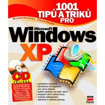 1001 tipů a triků pro Microsoft Windows XP - Michal Politzer + CD