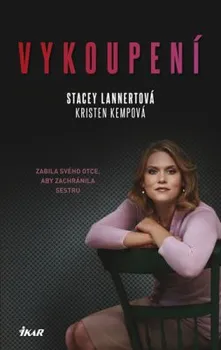 Literární biografie Vykoupení - Stacey Lannertová, Kristen Kempová