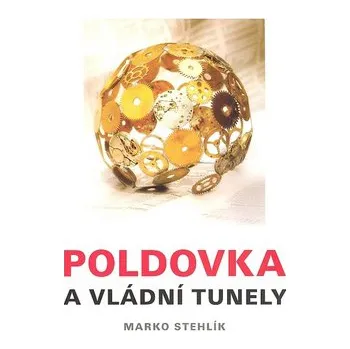 Poldovka a vládní tunely - Marko Stehlík