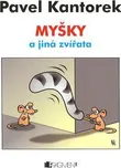 Myšky a jiná zvířata - Pavel Kantorek