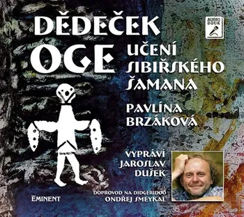 Dědeček Oge: Učení sibiřského šamana – Pavlína Brzáková (čte Jaroslav Dušek) [CDmp3]