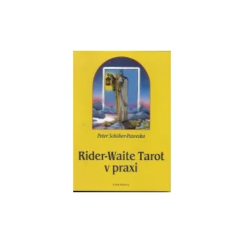 Rider-Waite Tarot v praxi - Peter Schöber-Paweska