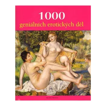 1000 geniálních erotických děl -…