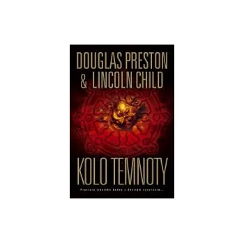 Kolo temnoty - Douglas Preston; Lincoln Child