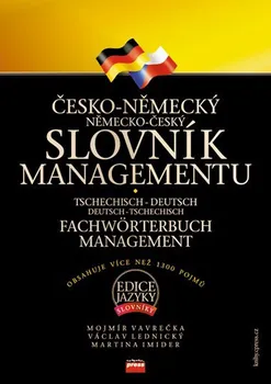 Slovník Česko-německý, německo-český slovník managementu - Mojmír Vavrečka; Václav Lednický