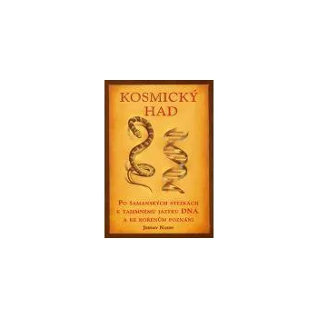 Kosmický had - Jeremy Narby