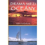 Drama mezi oceány - Karin Pavlosková