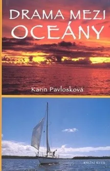 Literární cestopis Drama mezi oceány - Karin Pavlosková
