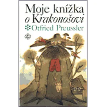 Moje knížka o Krakonošovi - Otfried Preussler