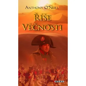 Říše věčnosti - Anthony O´Neill