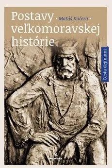 Encyklopedie Postavy veľkomoravskej histórie - Matúš Kučera