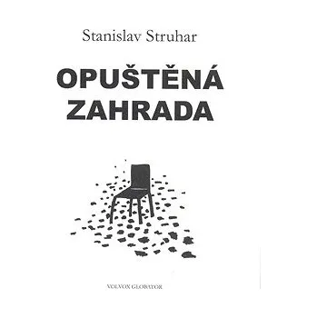 Opuštěná zahrada - Stanislav Struhar