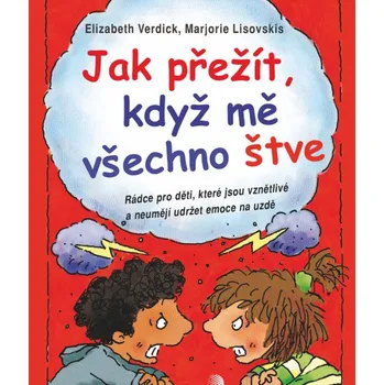 Jak přežít, když mě všechno štve - Elizabeth Verdick, Majorie Lisovskis