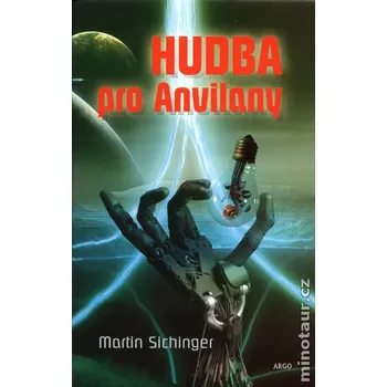 Hudba pro Anvilany - Martin Sichinger