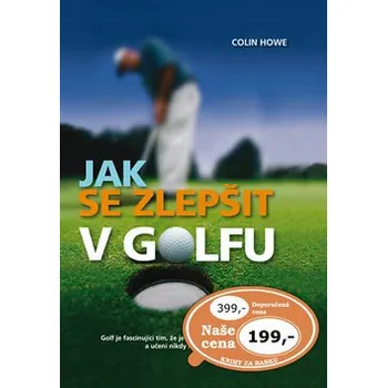 Jak se zlepšit v golfu - Colin Howe