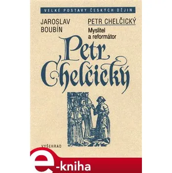 Populárně naučná literatura pro dospělé Petr Chelčický - Jaroslav Boubín