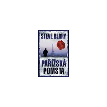 Pařížská pomsta - Steve Berry