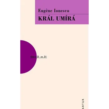 Král umírá - Eugéne Ionesco