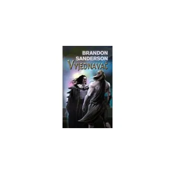Vyjednavač - Brandon Sanderson