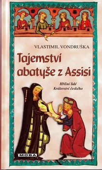 Tajemství abatyše z Assisi - Vlastimil Vondruška