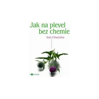 Jak na plevel bez chemie - Bob Flowerdew